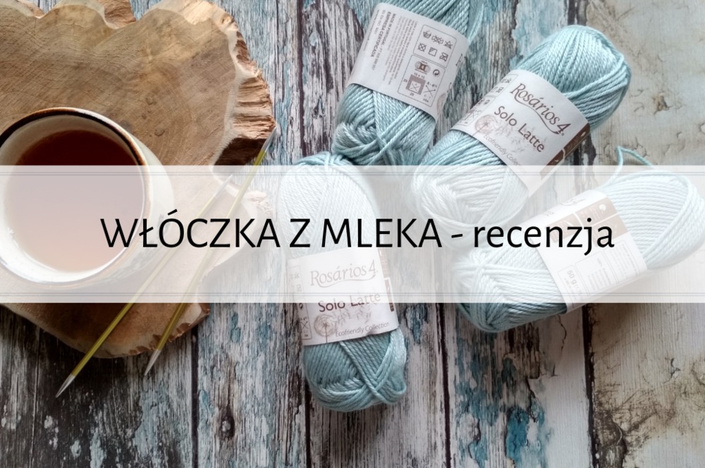 Qrkoko.pl - Włóczka z mleka - recenzja nietypowego włókna!